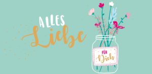 Schokoladengrüße Alles Liebe mit Blumenstrauß im Glas